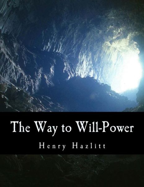 Cover for Henry Hazlitt · The Way to Will-power (Paperback Book) (2014)