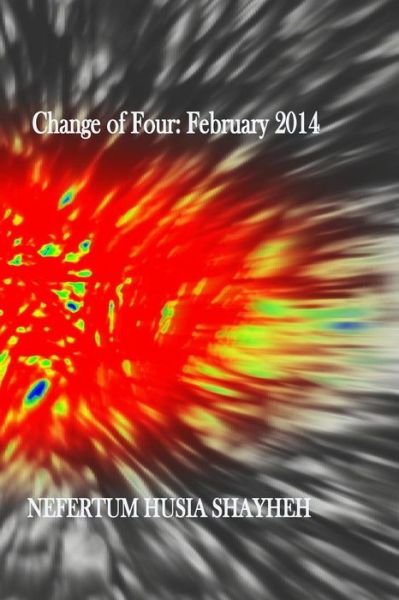 Cover for Nefertum Husia Shayheh · Change of Four: February 2014: at Night (Paperback Bog) (2014)