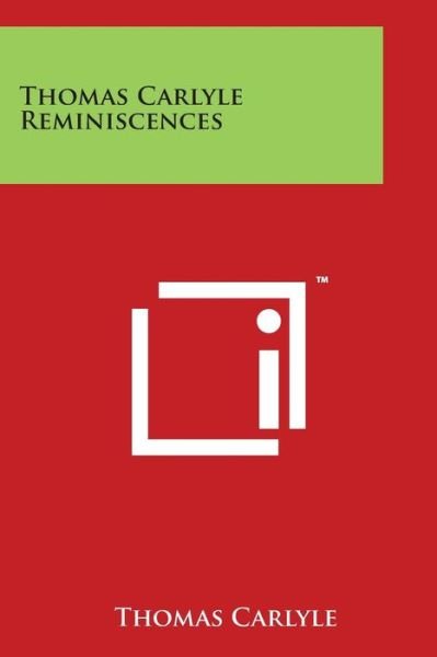 Cover for Thomas Carlyle · Thomas Carlyle Reminiscences (Paperback Book) (2014)