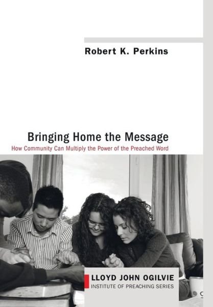 Cover for Robert K Perkins · Bringing Home the Message (Hardcover Book) (2014)