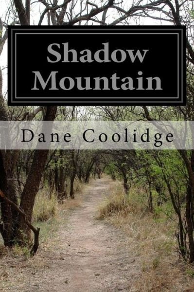 Cover for Dane Coolidge · Shadow Mountain (Paperback Book) (2014)