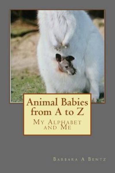 Cover for Barbara A Bentz · Animal Babies from A to Z (Paperback Book) (2014)