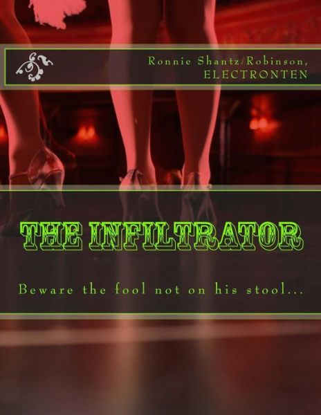 Cover for Ronnie Robinson · The Infiltrator: Beware the Fool Not on His Stool... (Paperback Book) (2014)