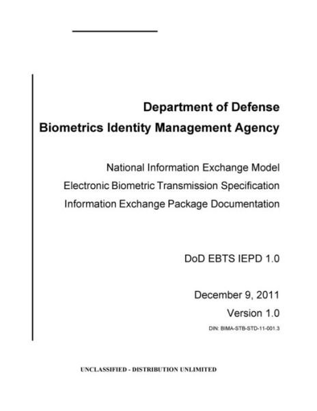 Cover for Department of Defense · National Information Exchange Model Electronic Biometric Transmission Specification Information Exchange Package Documentation (Paperback Bog) (2015)