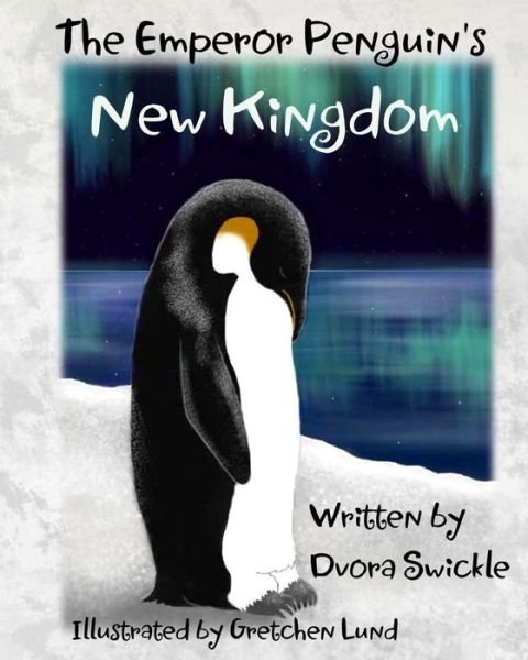 Cover for Dvora Swickle · The Emperor Penguin (Paperback Book) (2015)