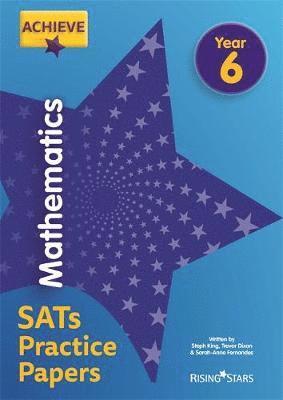 Cover for Steph King · Achieve Mathematics SATs Practice Papers Year 6 - Achieve Key Stage 2 SATs Revision (Pocketbok) (2018)