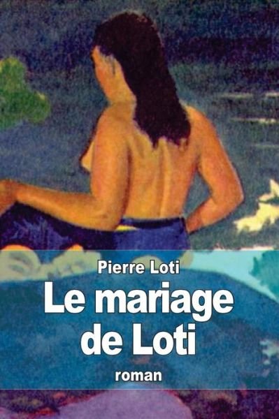 Cover for Pierre Loti · Le Mariage De Loti (Paperback Book) (2015)