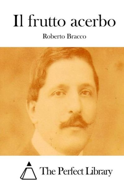 Cover for Roberto Bracco · Il Frutto Acerbo (Paperback Book) (2015)