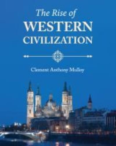 Cover for Clement Anthony Mulloy · The Rise of Western Civilization (Paperback Book) (2021)