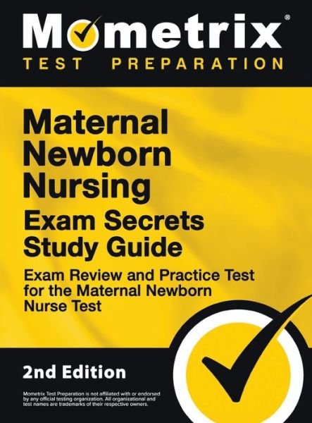 Cover for Mometrix · Maternal Newborn Nursing Exam Secrets Study Guide - Exam Review and Practice Test for the Maternal Newborn Nurse Test (Hardcover bog) (2020)