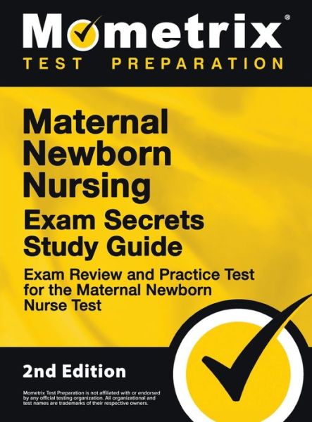 Cover for Mometrix · Maternal Newborn Nursing Exam Secrets Study Guide - Exam Review and Practice Test for the Maternal Newborn Nurse Test (Hardcover Book) (2020)