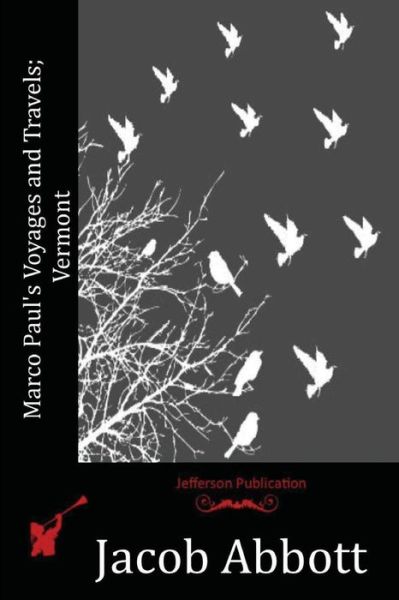 Cover for Jacob Abbott · Marco Paul's Voyages and Travels; Vermont (Paperback Book) (2015)