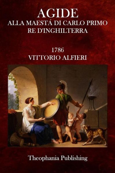 Cover for Vittorio Alfieri · Agide: Alla Maesta Di Carlo Primo Re D'inghilterra (Paperback Book) (2015)