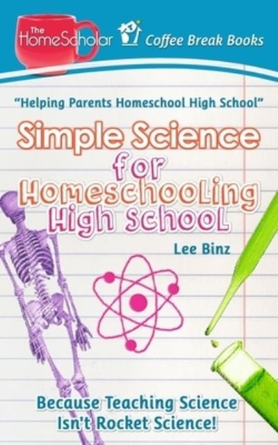 Cover for Lee Binz · Simple Science for Homeschooling High School (Taschenbuch) (2015)