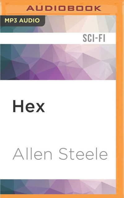 Cover for Allen Steele · Hex (MP3-CD) (2016)