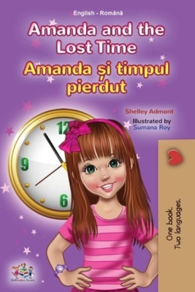Cover for Shelley Admont · Amanda and the Lost Time (English Romanian Bilingual Book for Kids) (Paperback Book) (2021)