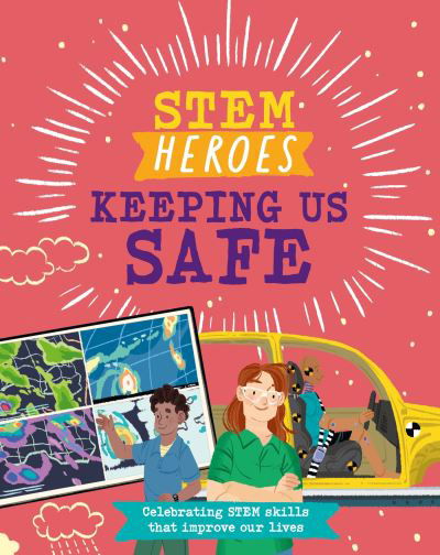 Cover for Tom Jackson · STEM Heroes: Keeping Us Safe - STEM Heroes (Inbunden Bok) (2024)