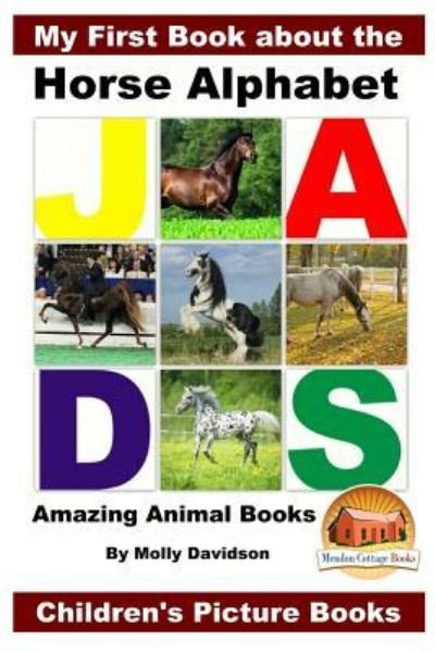 Cover for John Davidson · My First Book about the Horse Alphabet - Amazing Animal Books - Children's Picture Books (Pocketbok) (2016)