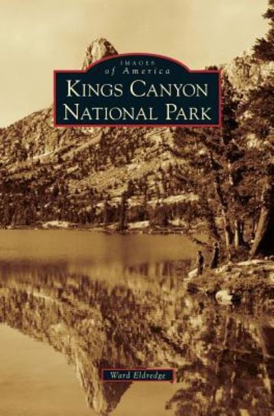 Cover for Ward Eldredge · Kings Canyon National Park (Hardcover Book) (2009)