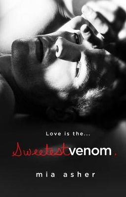 Cover for Mia Asher · Sweetest Venom (Paperback Bog) (2016)