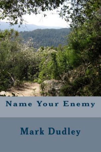 Cover for Mark Dudley · Name Your Enemy (Paperback Book) (2016)