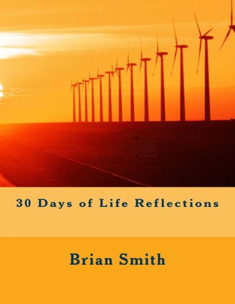 Cover for Contributor Brian Smith · 30 Days of Life Reflections (Paperback Book) (2016)