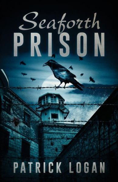 Cover for Patrick Logan · Seaforth Prison (Paperback Book) (2016)