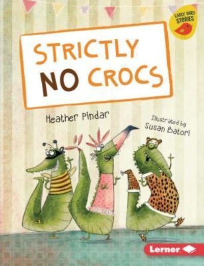 Cover for Heather Pindar · Strictly No Crocs (Book) (2019)