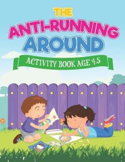 Cover for Jupiter Kids · The Anti-Running Around Activity Book Age 4-5 (Pocketbok) (2018)