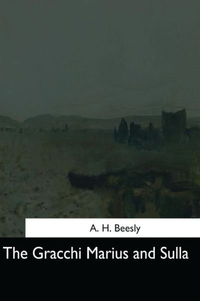 Cover for A H Beesly · The Gracchi Marius and Sulla (Paperback Bog) (2017)
