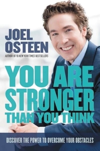 Cover for Joel Osteen · You Are Stronger than You Think: Unleash the Power to Go Bigger, Go Bold, and Go Beyond What Limits You (Hardcover Book) (2021)