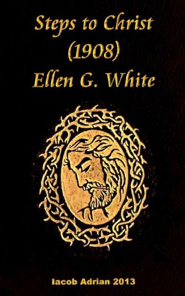 Cover for Iacob Adrian · Steps to Christ 1908 Ellen G. White (Pocketbok) (2017)