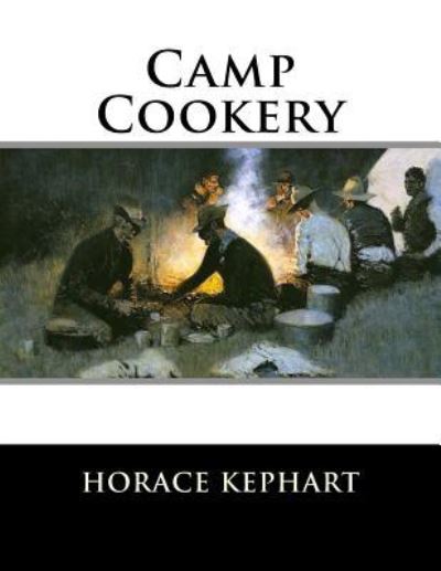 Cover for Horace Kephart · Camp Cookery (Pocketbok) (2017)