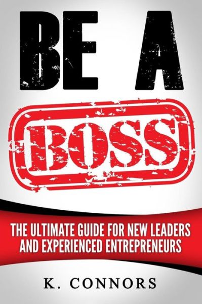 Cover for K Connors · Be a Boss (Paperback Book) (2017)