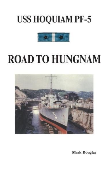 Cover for Mark Douglas · U.s.s. Hoquiam Pf-5: Road to Hungnam (Paperback Book) (2013)