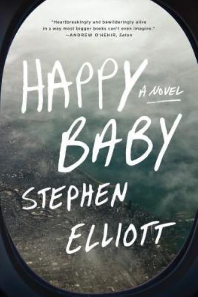 Cover for Stephen Elliott · Happy Baby A Novel (Book) (2017)