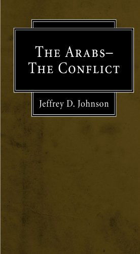 Cover for Jeffrey D. Johnson · The Arabs--the Conflict: (Paperback Book) (2007)