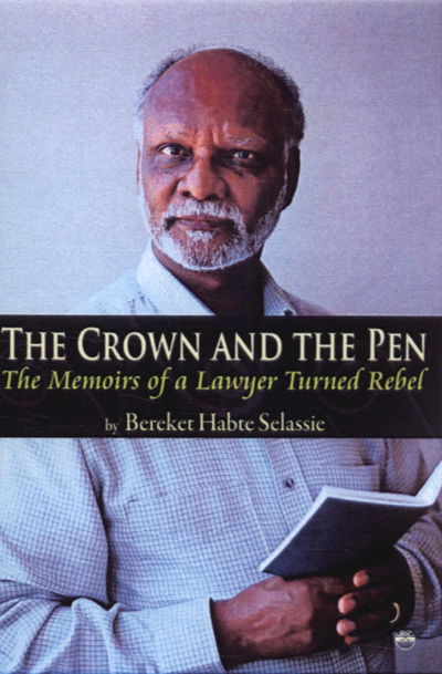 Cover for Bereket Habte Selassie · The Crown And The Pen: The Memoirs of a Lawyer Turned Rebel (Paperback Book) (2007)