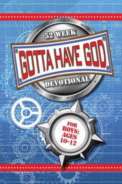 Cover for Michael Brewer · Gotta Have God 52 Week Devotional for Boys Ages 10-12 (Paperback Book) (2016)