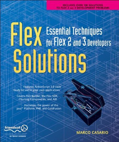 Flex Solutions: Essential Techniques for Flex 2 and 3 Developers - Marco Casario - Bücher - APress - 9781590598764 - 28. November 2007