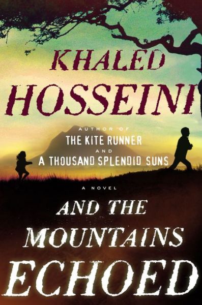 Cover for Khaled Hosseini · And the Mountains Echoed: A Novel (Innbunden bok) (2013)