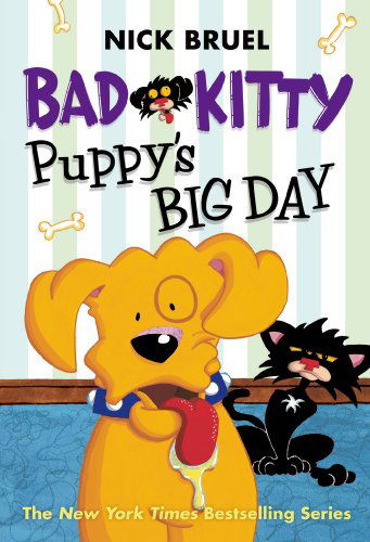 Bad Kitty: Puppy's Big Day (classic black-and-white edition) - Bad Kitty - Nick Bruel - Books - Roaring Brook Press - 9781596439764 - January 6, 2015