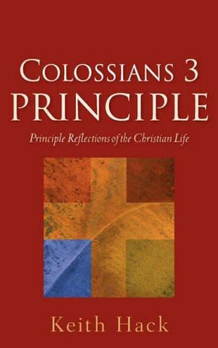 Cover for Keith Hack · Colossians 3 Principle (Pocketbok) (2006)