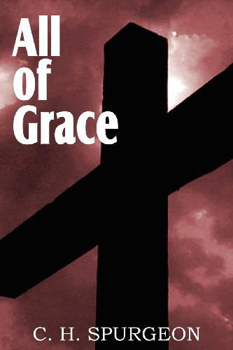 Cover for Charles Haddon Spurgeon · All of Grace (Paperback Book) (2011)