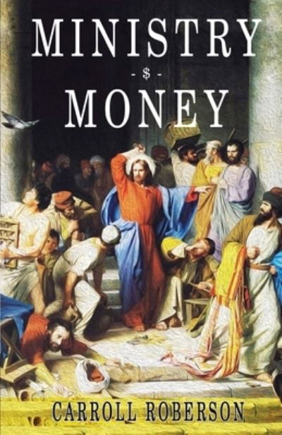 Cover for Carroll Roberson · Ministry and Money (Pocketbok) (2021)