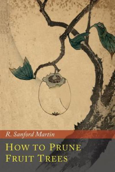 Cover for R Sanford Martin · How to Prune Fruit Trees (Paperback Book) (2015)