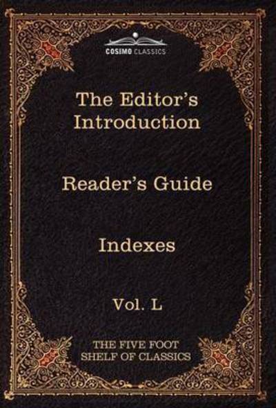 Cover for Charles W Eliot · The Editor's Introduction: the Five Foot Shelf of Classics, Vol. L (In 51 Volumes) (Hardcover Book) (2010)