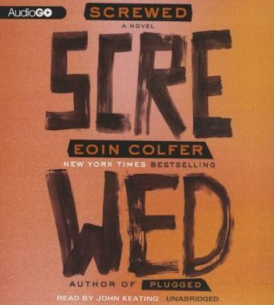 Cover for Eoin Colfer · Screwed (CD) (2013)