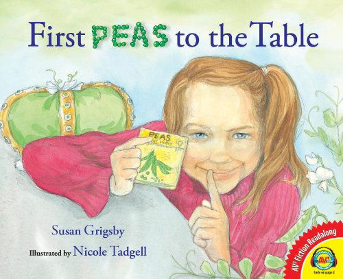 Cover for Susan Grigsby · First Peas to the Table (Av2 Fiction Readalong) (Hardcover Book) (2013)