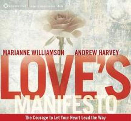 Cover for Andrew Harvey · Love's Manifesto: The Courage to Let Your Heart Lead the Way (Hörbuch (CD)) (2014)